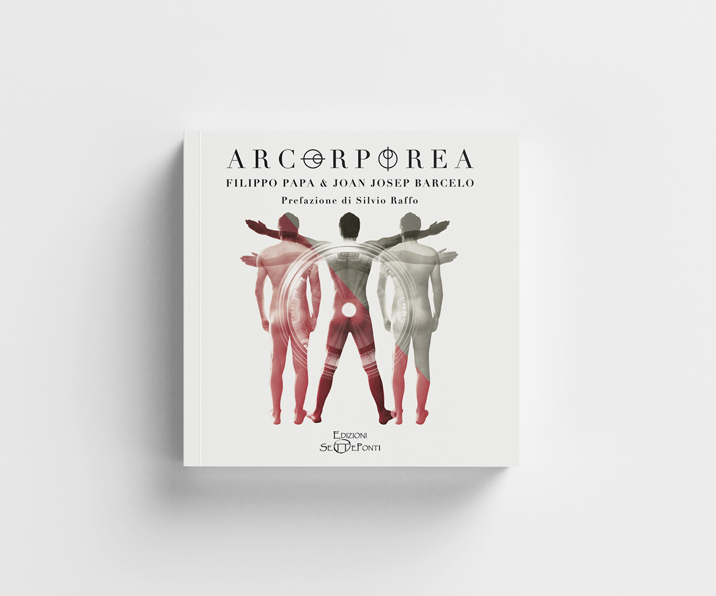 Arcorporea — Filippo Papa e Joan Josep Barcelo — Edizioni Setteponti — 2023